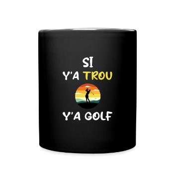 Si y'a trou y'a golf t-shirt sport de balle - Mug uni - noir - Devant