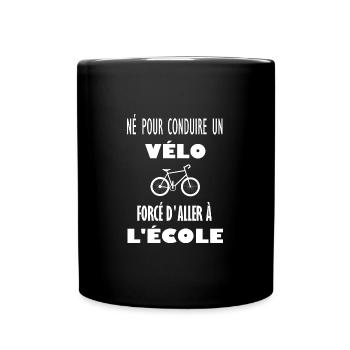 Né pour conduire un vélo forcé d'aller à l'école - Mug uni - noir - Devant