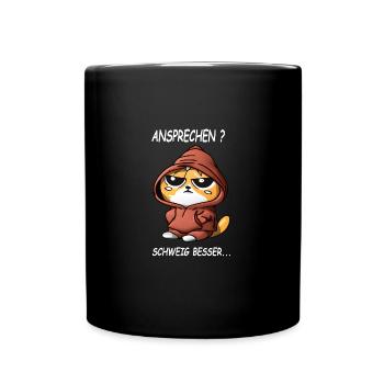 Ansprechen - Schweig besser Kaffee Spruch Katzen - Tasse einfarbig - Schwarz - Vorne