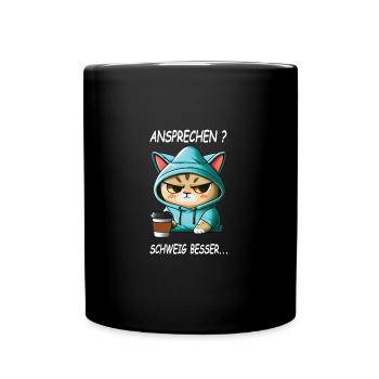 Ansprechen - Schweig besser Kaffee Spruch Katzen - Tasse einfarbig - Schwarz - Vorne