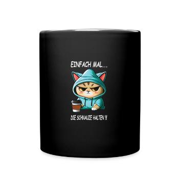 Einfach mal - die Schnauze halten Kaffee Spruch - Tasse einfarbig - Schwarz - Vorne