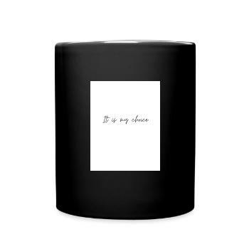 It is my choice - Full Colour Mug - black - Front