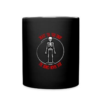 Skate 'til you drop - les os ne s’arrêtent jamais #1 - Mug uni - noir - Devant