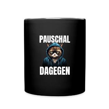 pauschal dagegen - Tasse einfarbig - Schwarz - Vorne