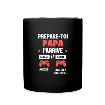 prépare toi papa j'arrive - annonce grossesse - Mug uni - noir - Devant