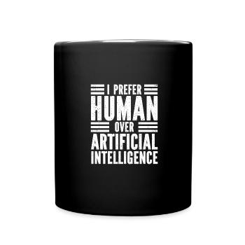 Ich bevorzuge menschliche Intelligenz gegenüber künstlicher Intelligenz - Tasse einfarbig - Schwarz - Vorne
