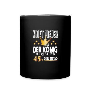 König Geburtstag 45 King Prinz Kniet nieder Krone - Tasse einfarbig - Schwarz - Vorne
