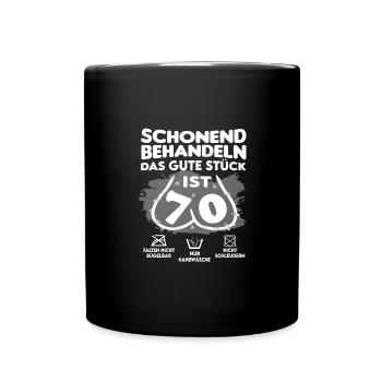 Geburtstag 70 Schonend behandeln Das Stück ist 70 - Tasse einfarbig - Schwarz - Vorne