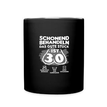 Geburtstag 30 Schonend behandeln Das Stück ist 30 - Tasse einfarbig - Schwarz - Vorne