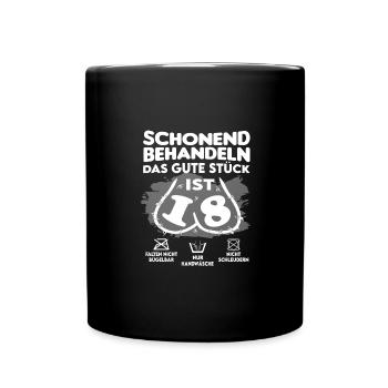 Geburtstag 18 Schonend behandeln Das Stück ist 18 - Tasse einfarbig - Schwarz - Vorne