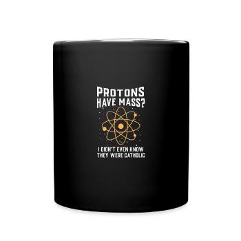 Physik Protonen haben Masse - Tasse einfarbig - Schwarz - Vorne