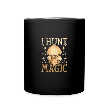 I hunt magic mushrooms - Full Colour Mug - black - Front
