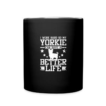 Work hard so my yorkie can have a better life - Tasse einfarbig - Schwarz - Vorne