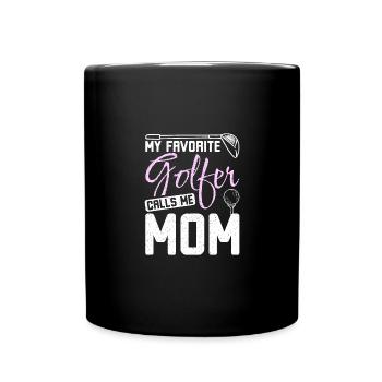 My favorite golfer calls me mom golfing mother - Full Colour Mug - black - Front