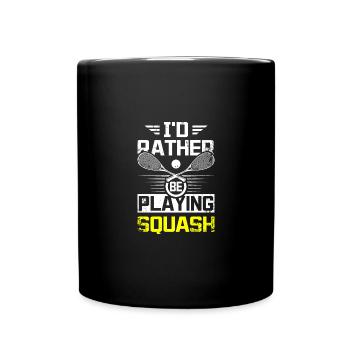 I'd rather be playing squash game - Full Colour Mug - black - Front