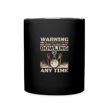 Start talking about bowling any time - Tasse einfarbig - Schwarz - Vorne