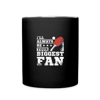 Always be your biggest ping pong fan - Tasse einfarbig - Schwarz - Vorne