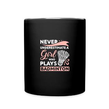 Ne sous-estimez jamais une fille qui joue au badminton - Mug uni - noir - Devant