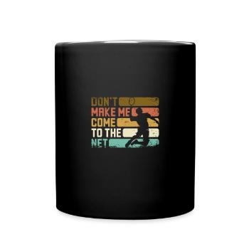 Ne me faites pas venir au net badminton - Mug uni - noir - Devant