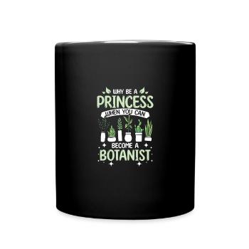 Why be a princess when you can become a botanist - Tasse einfarbig - Schwarz - Vorne