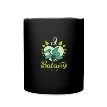 Horticulturist Botanist I love Botany - Tasse einfarbig - Schwarz - Vorne