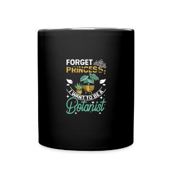 Girl forget princese I want to be a botanist - Tasse einfarbig - Schwarz - Vorne