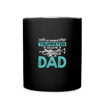 Trumpeters My favorite trumpeter calls me dad - Full Colour Mug - black - Front
