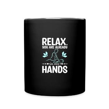 Relax you're already in my hands Massage therapist - Tasse einfarbig - Schwarz - Vorne
