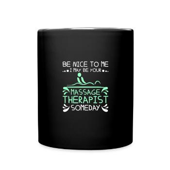 Be nice to me I may be your Massage therapist - Tasse einfarbig - Schwarz - Vorne