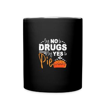 Say No To Drugs Say Yes To Pie Red Ribbon - Full Colour Mug - black - Front