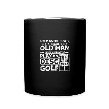 Laissez ce vieil homme vous montrer comment jouer au Disc Golf - Mug uni - noir - Devant