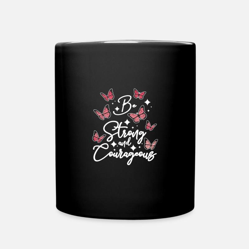Be strong and courageous, Butterfly - Tasse einfarbig - Schwarz