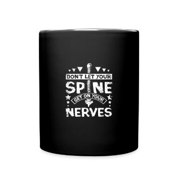 Chiropractor let your spine get on you nerves - Full Colour Mug - black - Front
