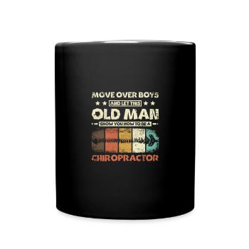 Let this old man show you how to be a chiropractor - Full Colour Mug - black - Front