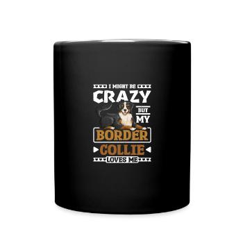 Je suis peut-être folle mais mon border collie m’aime - Mug uni - noir - Devant