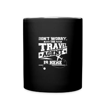 Don't worry the travel agent is here - Full Colour Mug - black - Front