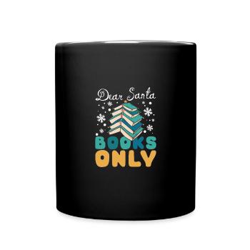 Dear Santa Books Only Bookworm - Tasse einfarbig - Schwarz - Vorne
