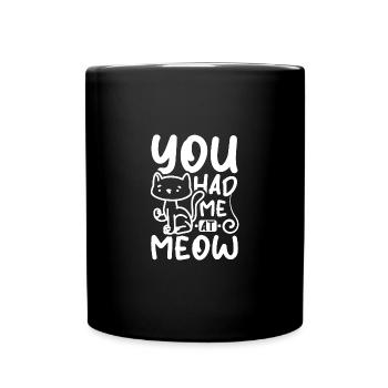 You had me at meow - Full Colour Mug - black - Front