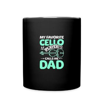 Fathers day My favorite cello player calls me dad - Full Colour Mug - black - Front