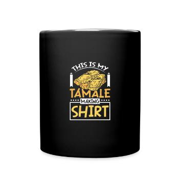 This is my tamale making - Full Colour Mug - black - Front
