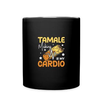 Tamale making is my cardio - Full Colour Mug - black - Front