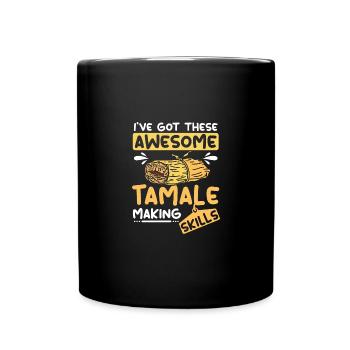J’ai ces compétences impressionnantes en matière de fabrication de tamale - Mug uni - noir - Devant