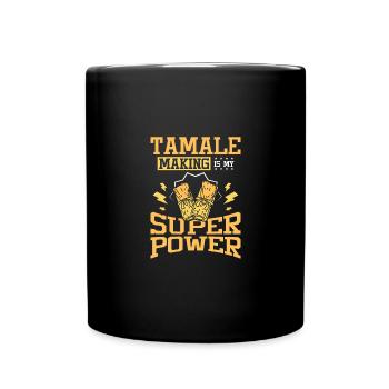 Tamale making is my superpower - Full Colour Mug - black - Front