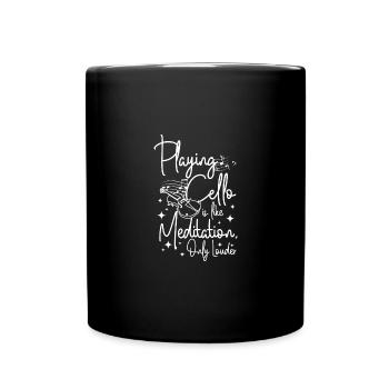 Playing cello is like meditation only louder - Full Colour Mug - black - Front