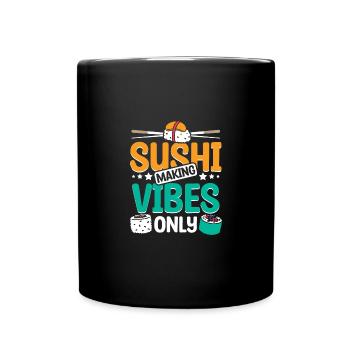 Sushi making vibes only - Tasse einfarbig - Schwarz - Vorne