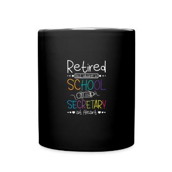 Retired but always a school secretary at heart - Full Colour Mug - black - Front