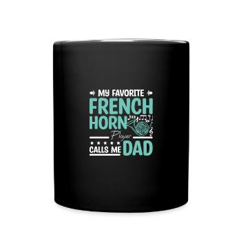My favorite french horn player calls me dad - Tasse einfarbig - Schwarz - Vorne