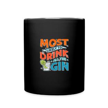 Most likely to drink all the Gin - Tasse einfarbig - Schwarz - Vorne