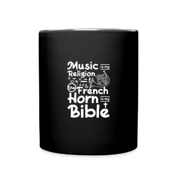 Music is my religion the french horn is my bible - Tasse einfarbig - Schwarz - Vorne