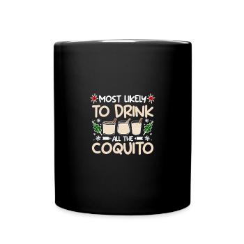 Most likely to drink all the coquito - Tasse einfarbig - Schwarz - Vorne
